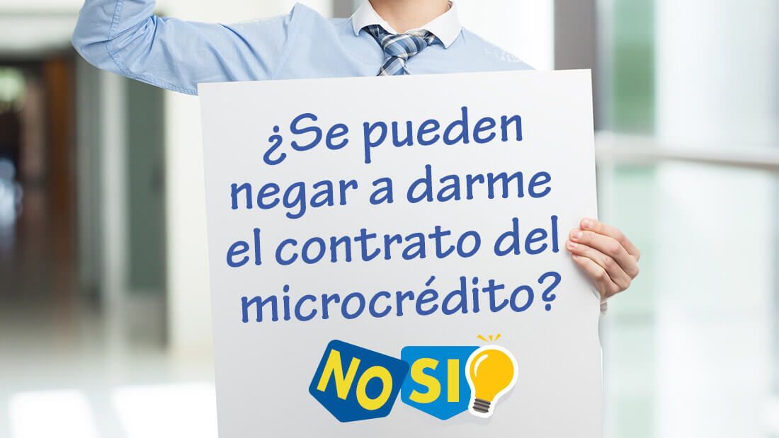 ¿Se pueden negar a darme el contrato del microcrédito?
