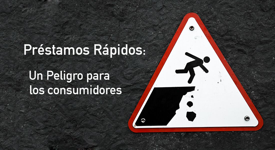 Préstamo rápido: Un Peligro para los consumidores