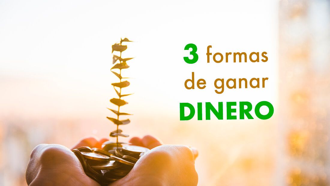 3 formas de ganar dinero fácilmente