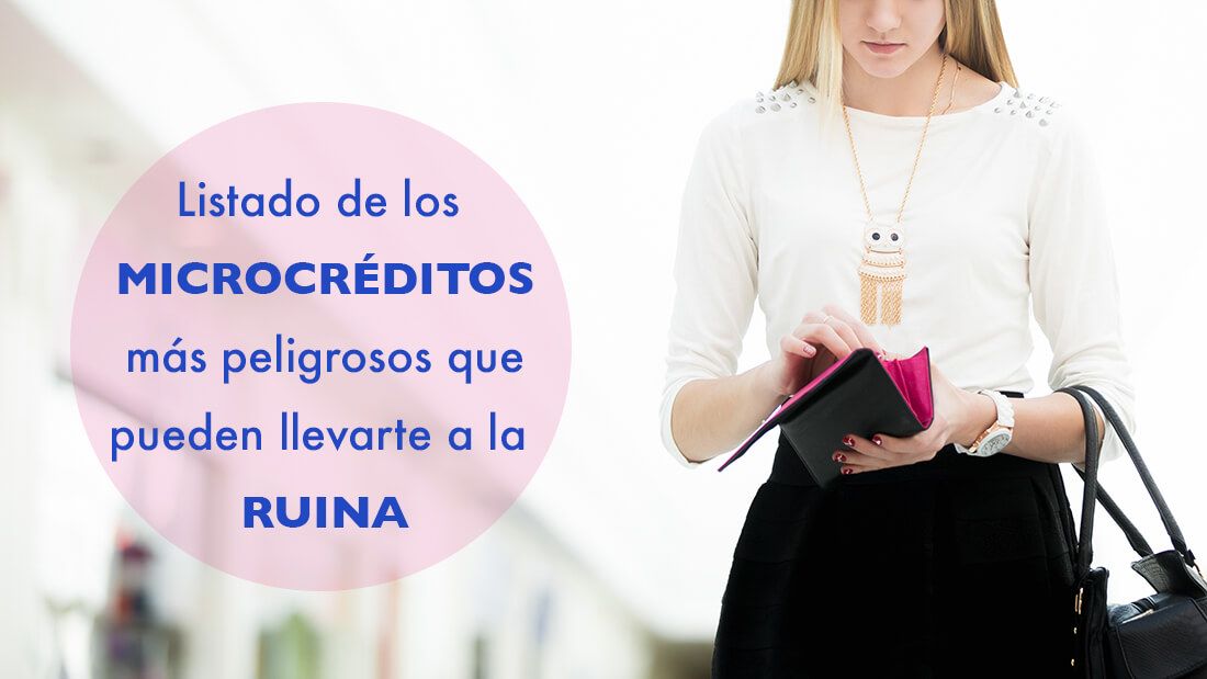 Listado de los microcréditos más peligrosos que pueden llevarte a la ruina