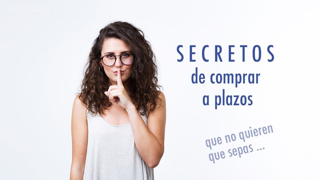 Secretos de comprar a plazos