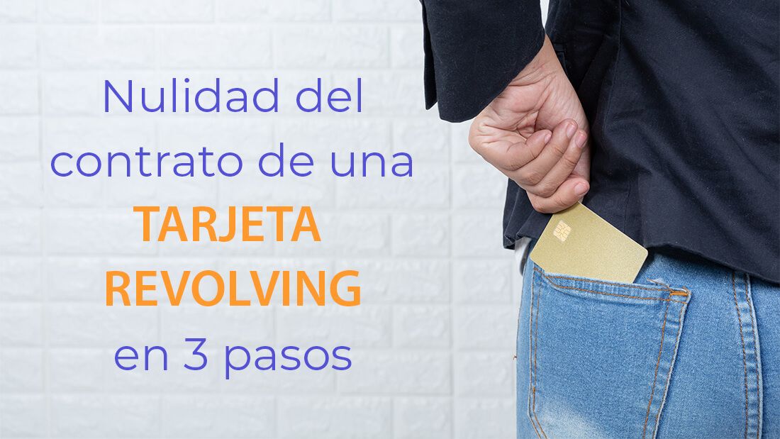 Cómo solicitar la nulidad del contrato de una tarjeta revolving en 3 pasos