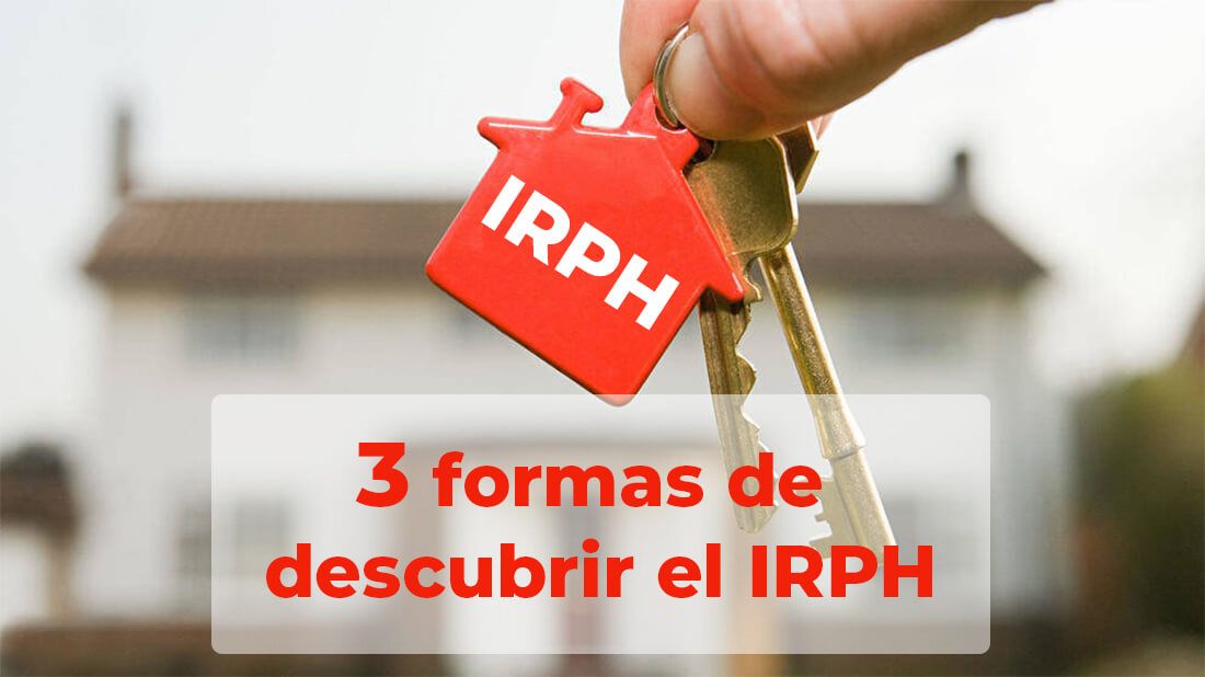 ¿Tienes una hipoteca con IRPH? 3 rasgos para descubrirlo (y dejar de pagar de más)