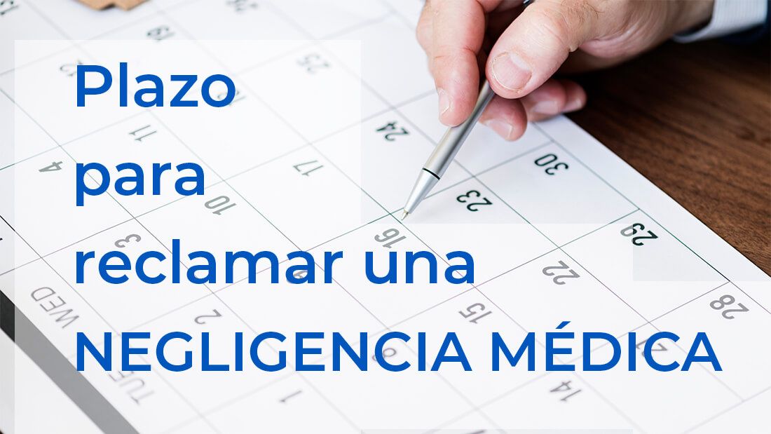 ¿cuál es el plazo para reclamar una negligencia médica?