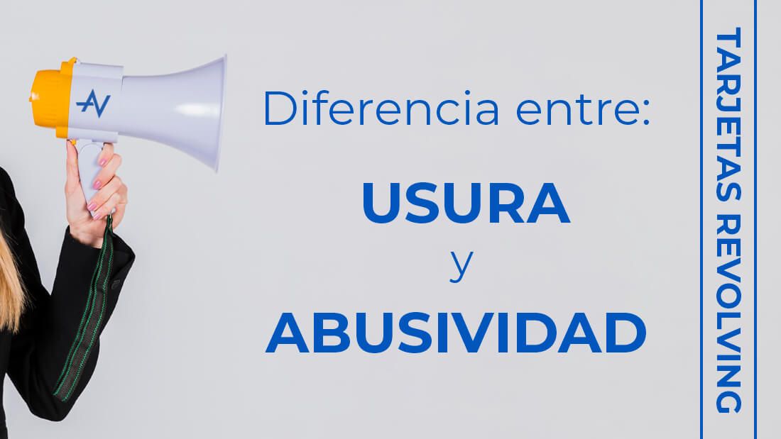 Tarjetas Revolving: Diferencia entre Abusividad y Usura